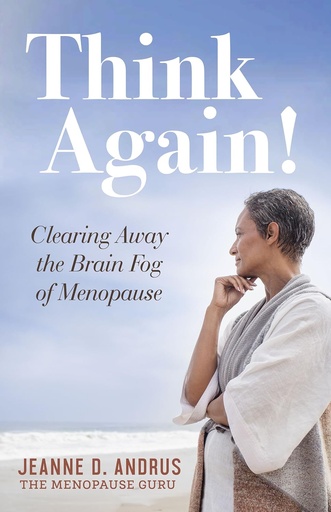 [P5RWYYL4ON7WKYA2] Think Again!: Clearing Away the Brain Fog of Menopause