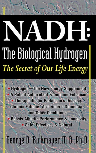 [P5RWYY37OF7GC3LV] NADH: The Biological Hydrogen: The Secret of Our Life Energy