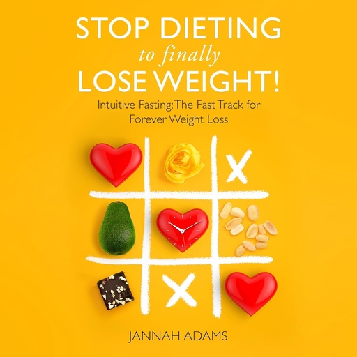 [BRSRMFIEB4BRADLP] Stop Dieting to Finally Lose Weight!: Intuitive Fasting: The Fast Track for Forever Weight Loss