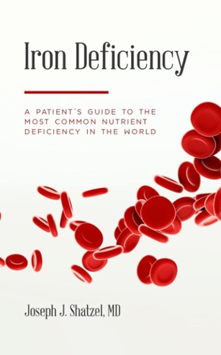 [BRSW22Q7CUBBA3A4] Iron Deficiency: A Patient’s Guide to the Most Common Nutrient Deficiency in the World