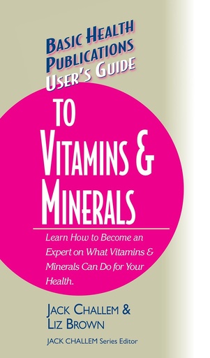 [BRSWKEITOEBW2ELM] User's Guide to Vitamins & Minerals (Basic Health Publications User's Guide)
