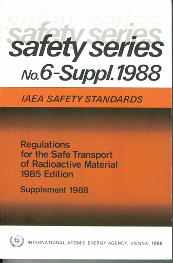 [O5TWIY33OBYGYYI7] Regulations for the Safe Transport of Radioactive Material: 1985 Edition : Supplement 1988 (Safety Series)