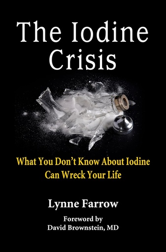[BRSWIEL4BECRAYD4] The Iodine Crisis: What You Don't Know About Iodine Can Wreck Your Life
