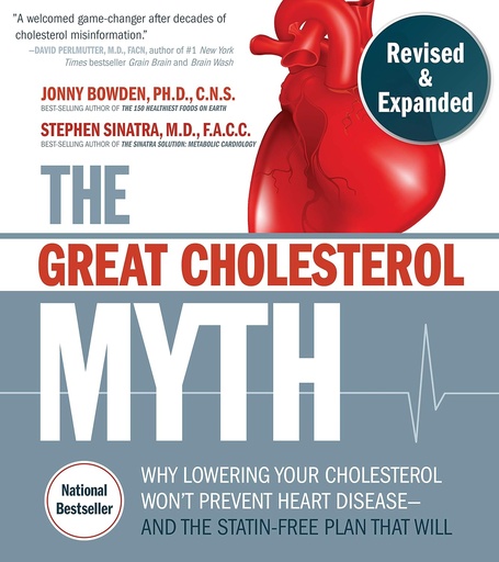 [BRSWYHQZBMNQ2D3V] The Great Cholesterol Myth, Revised and Expanded: Why Lowering Your Cholesterol Won't Prevent Heart Disease--and the Statin-Free Plan that Will