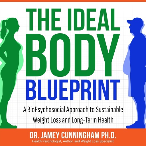 [BRSRAAA6O4CQO2T2] The Ideal Body BluePrint: A BioPsychosocial Approach to Sustainable Weight Loss and Long-Term Health