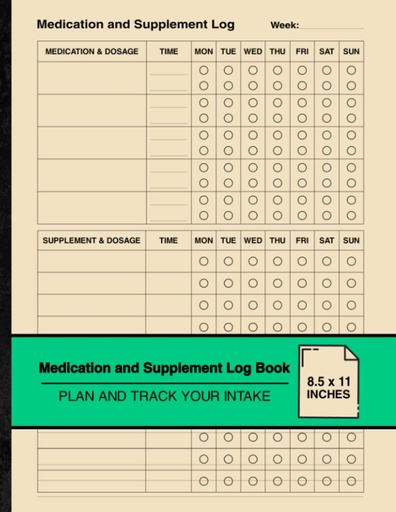 [BRSRMZQBA4MWAALZ] Medication and Supplement Log Book: Simple Weekly Logbook | Plan and Track Your Intake | Large