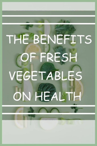 [BRSRMCYLOUFR4FLD] The benefits of fresh vegetables on health: Blank lined journal notebook/The benefits of fresh vegetables/Alleviating chronic diseases/Plant proteins/6x9inches in size 120 pages