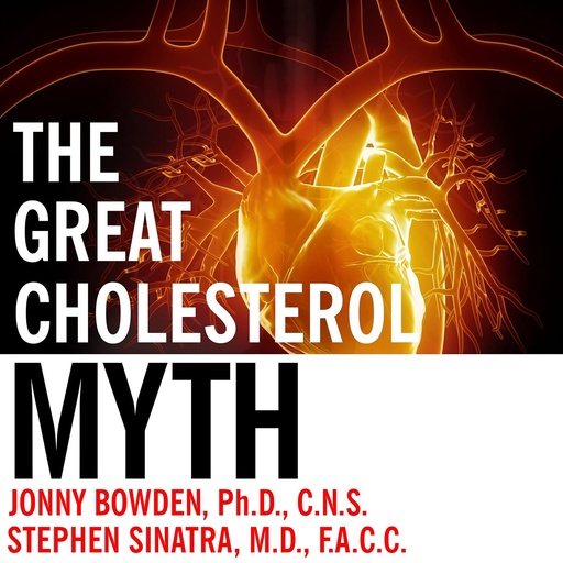 [BRSWIED2CAPGMCQ3] The Great Cholesterol Myth: Why Lowering Your Cholesterol Won't Prevent Heart Disease - and the Statin-Free Plan That Will