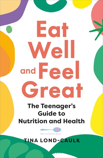 [P5TG2235ON4G23I2] Eat Well and Feel Great: The Teenager's Guide to Nutrition and Health