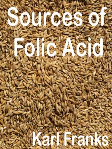[BRSWIZ34BAOB63TE] Sources of Folic Acid: Covers what is folic acid and folic acid benefits with details of folic acid deficiency, folic acid during pregnancy and folic acid side effects
