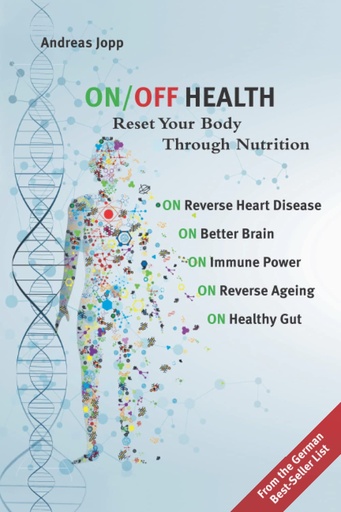 [PVWGA2T2OJYGM2Y2] ON/OFF HEALTH: Reset Your Body Through Nutrition. Reverse the Aging Process: Improve Heart Disease, the Immune System, Brain and Gut Health.