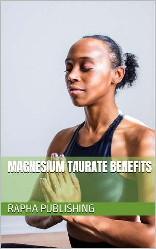[BRSROHD4OVYB4H3Z] Magnesium Taurate Benefits (Supplements)