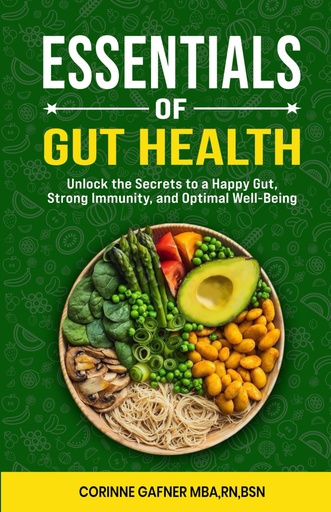 [BRSROGI5BN7QKCI2] Essentials of Gut Health:: The Power of Probiotics and Prebiotics (Mind - Gut Essential Collection)