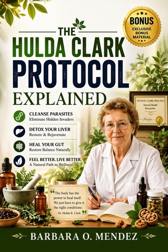[P5WWIZ34OVYGIYA5] The Hulda Clark Protocol Explained: A Clear, Step-by-Step Guide to Parasite Cleanse, Liver Detox, Gut Health, and Safe Natural Healing—Without Confusion or Risk