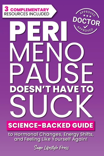 [P5WGEZD4OZ5WC3IV] Perimenopause Doesn't Have to Suck: Science-Backed Guide to Hormonal Changes, Energy Shifts, and Feeling Like Yourself Again