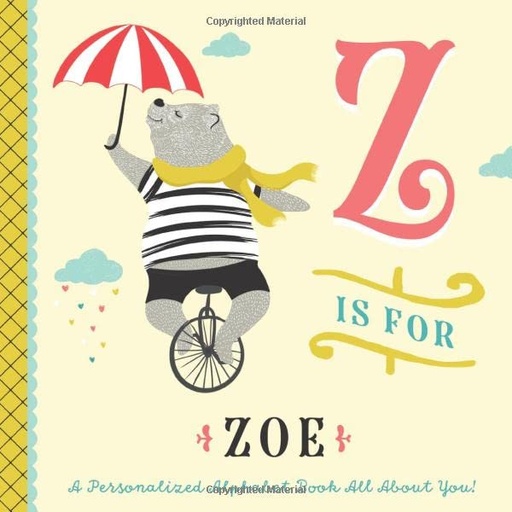 [BRSWYZAOPMHA2C3K] Z is for Zoe: A Personalized Alphabet Book All About You! (Personalized Children's Book)