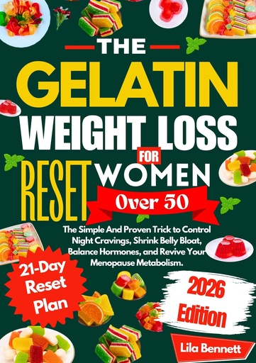 [BRSRGAQ2BEGQEH32] The Gelatin Weight Loss Reset for Women Over 50: The Simple And Proven Trick to Control Night Cravings, Shrink Belly Bloat, Balance Hormones, and Revive Your Menopause Metabolism.