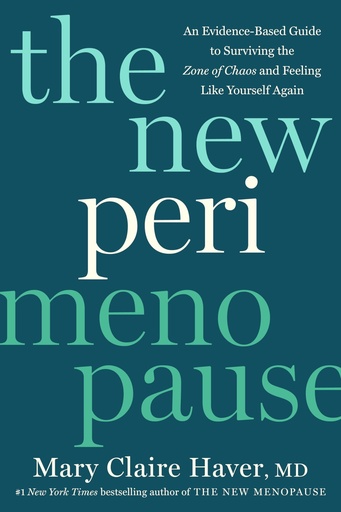 [PZQG2YL6OB7WE2A6] The New Perimenopause: An Evidence-Based Guide to Surviving the Zone of Chaos and Feeling Like Yourself Again