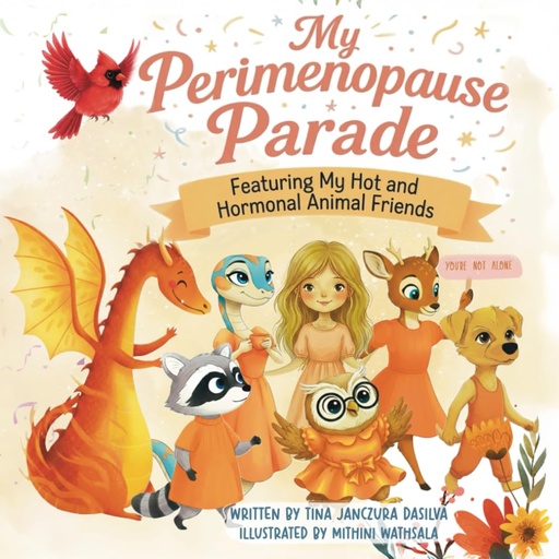 [BRSRYY3RBABRSYLZ] My Perimenopause Parade: Featuring My Hot & Hormonal Animal Friends
