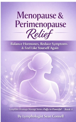 [BRSRYZQ2CR7RO3Y6] Menopause & Perimenopause Relief: Balance Hormones, Reduce Symptoms, and Feel Like Yourself Again (Lymphatic Drainage Massage Series: Puffy to Powerful)