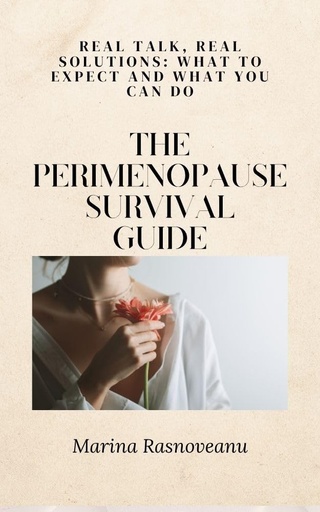 [BRSREGL3DMJQEH34] The Perimenopause Survival Guide: Real Talk, Real Solutions: What to Expect and What You Can Do