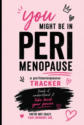 [BRSRYYIYAAGQGDTH] You Might Be in Perimenopause...: A Perimenopause Tracker