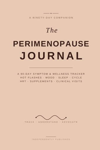 [BRSRYY3YA5YAECLV] The Perimenopause Journal: A 90-Day Symptom & Wellness Tracker with Day 0 and Day 90 Snapshots, HRT and Treatment Log, Cycle Changes, Mental Health Resources, and Pelvic Health Reference