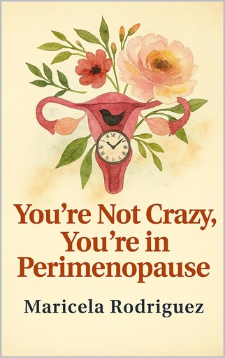 [BRSRECTYCJYQYGTZ] You’re Not Crazy, You’re in Perimenopause