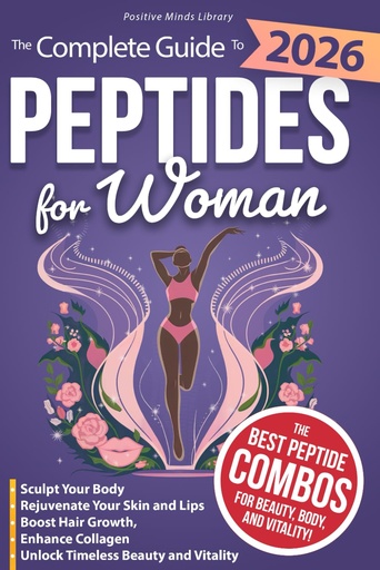 [BRSRE2Q3OR4AMA3D] The Complete Guide To Peptides For Women: Sculpt Your Body, Rejuvenate Your Skin and Lips, Boost Hair Growth, Enhance Collagen, and Unlock Timeless Beauty and Vitality (The Peptide Mastery Series™)