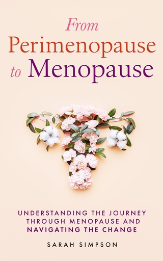 [BRSRA2QCAACROYL7] From Perimenopause to Menopause: Understanding the journey through menopause and navigating the change.