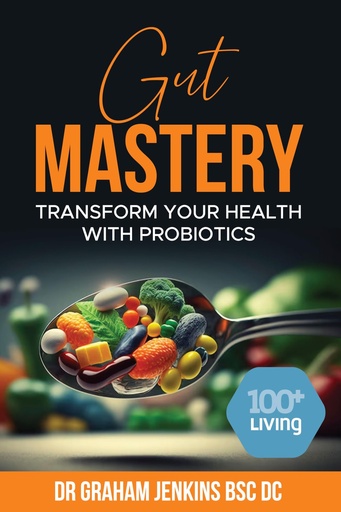 [BRSROBI6B5YRQEY2] Gut Mastery: Transform Your Health with Probiotics (The 100+Living Plan)