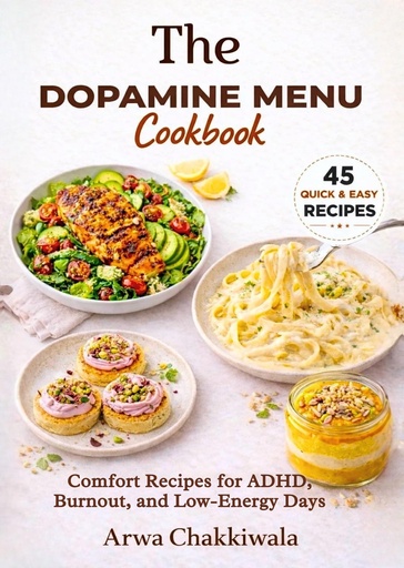 [BRSRGCAEDMPR4ETX] The Dopamine Menu Cookbook : "ADHD-Friendly, Low-Spoon Recipes for Executive Dysfunction, Burnout, and Chronic Fatigue"
