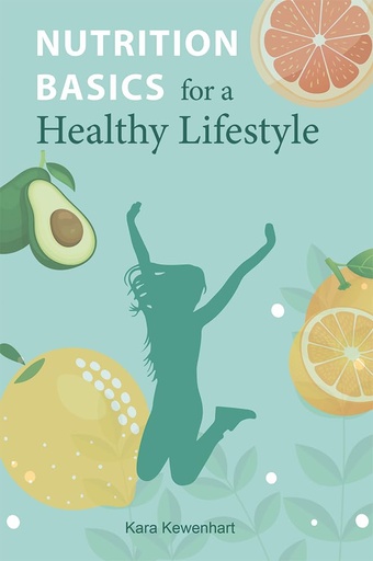 [BRSRAHA5AQBRYHLL] Nutrition basics for a healthy lifestyle: Your essential guide to building healthy habits and lasting energy (The Holistic path)