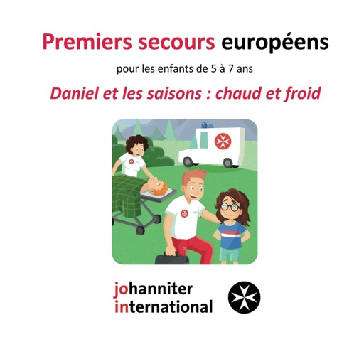 [BRSRAA35AQIQG2TK] Premiers secours européens pour les enfants de 5 à 7 ans: Daniel et les saisons : chaud et froid (French Edition)