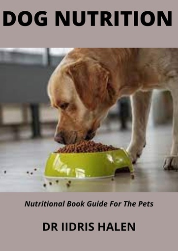 [BRSW2BAROAIGE3D6] DOG NUTRITION: Nutritional Book Guide For The Pets