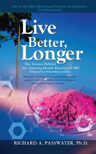 [P5QG2Y33ON5WIYAZ] Live Better, Longer: The Science Behind the Amazing Health Benefits of OPC
