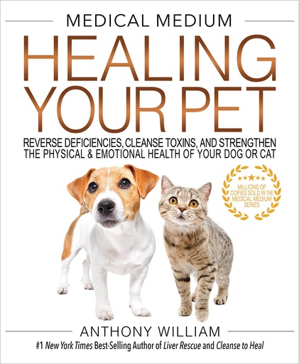 [BRSRY2Q6BAMAYHLP] Medical Medium Healing Your Pet: Reverse Deficiencies, Cleanse Toxins, and Strengthen the Physical & Emotional Health of Your Dog or Cat