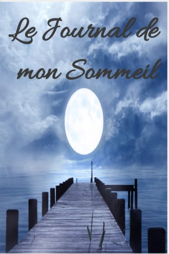 [BRSWYADYCADRMF3F] Le journal de mon sommeil: journal du binge eating , Journal de suivi de mon sommeil, vos insomnie, trouble du sommeil, sieste. (French Edition)