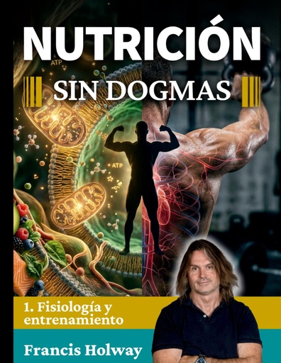 [BRSRY2YFOUIW23DX] Nutrición sin dogmas 1: Fisiología y entrenamiento (Spanish Edition)