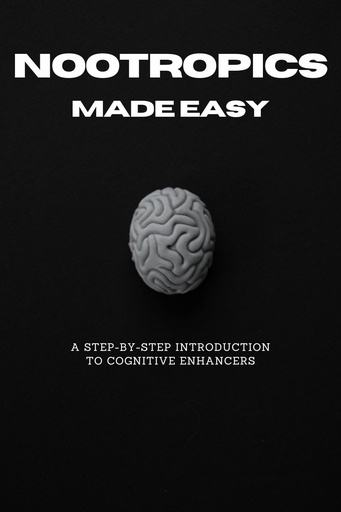 [BRSROFD6CUIWAFD4] Nootropics Made Easy: A Step-by-Step Introduction to Cognitive Enhancers