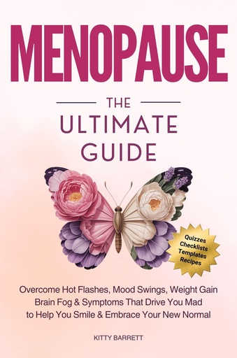 [BRSRAAA6CEOWGCLD] MENOPAUSE The Ultimate Guide: Overcome Hot Flashes, Mood Swings, Weight Gain, Brain Fog & Symptoms That Drive You Mad, to Help You Smile & Embrace Your New Normal (Women's Wellness Series)