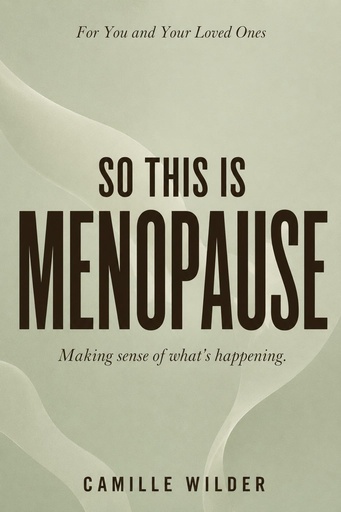 [BRSRYYADAAORYHTX] SoThis Is Menopause: Understanding What's Happening