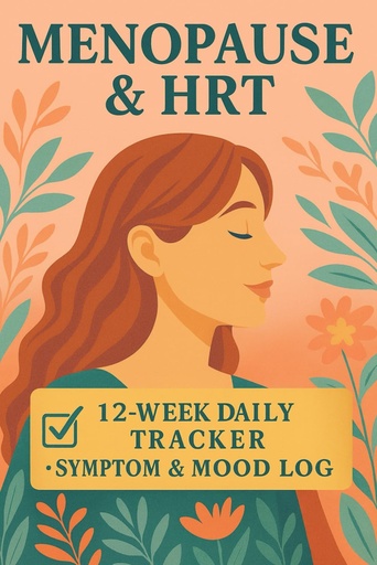 [BRSRGZQBOAIB6FL2] Menopause & HRT Symptom Tracker: 12-Week Daily Hot Flash, Sleep, Mood, Cycle & Hormone-Shift Logbook for Women Navigating from Perimenopause to Post-Menopause