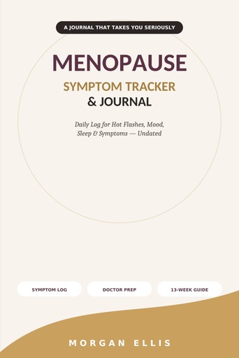 [BRSRYEI6OIIRUH36] Menopause Symptom Tracker & Journal: A Guided Daily Log for Hot Flashes, Mood, Sleep & Symptoms (Undated)