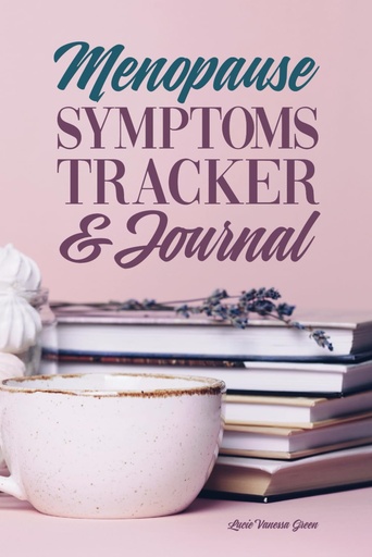 [BRSRAHTQCUHB63IY] Menopause Symptoms Tracker & Journal: Four week log to track your journey