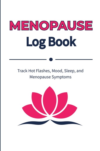 [BRSREH32BUFBYG36] Menopause Log Book: Track Hot Flashes, Mood, Sleep, and Menopause Symptoms