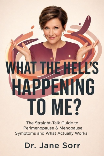 [BRSRGGQTBYBQGHLG] What the Hell Is Happening to Me?: The Straight-Talk Guide to Perimenopause & Menopause Symptoms and What Actually Works