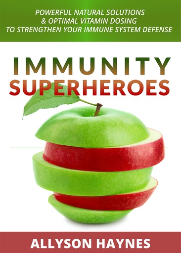 [BRSWYZA3DN7A4ET5] Immunity Superheroes: Powerful Natural Solutions & Optimal Vitamin Dosing To Strengthen Your Immune System Defense