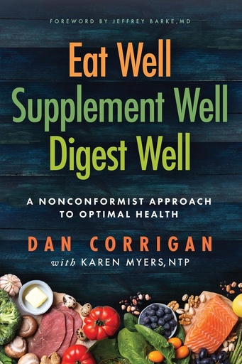 [P5WGEZL5OZYWO2IV] Eat Well Supplement Well Digest Well: A Nonconformist Approach To Optimal Health