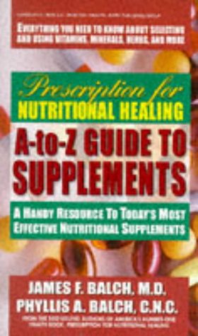 [PZWW2Z33PJYWK3Y6] Prescription for Nutritional Healing A-to-Z Guide to Supplements: A Handy Resource to Today's Most Effective Nutritional Supplements